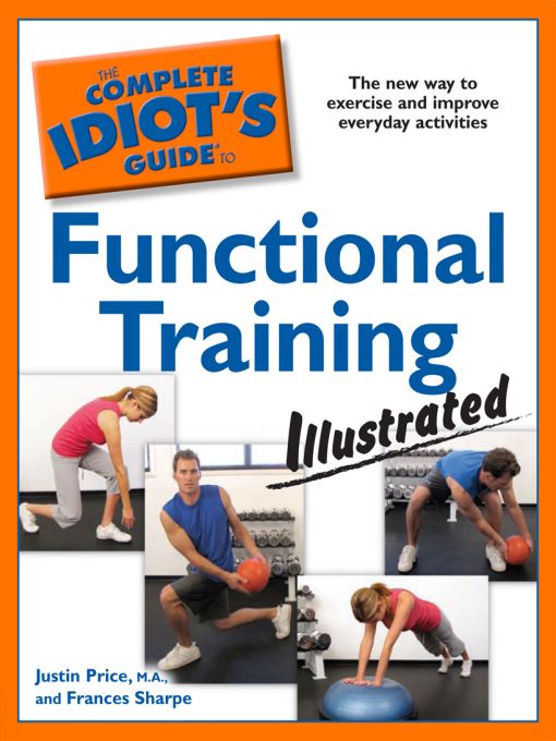 Title details for The Complete Idiot's Guide to Functional Training Illustrated by Justin Price - Available